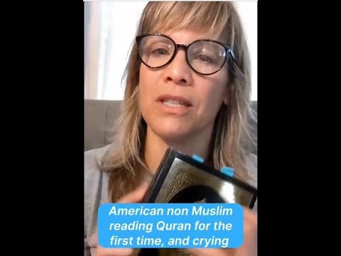 She opened Quran on a random verse And couldn’t stop crying Non Muslim American reading Quran