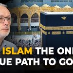 Is Islam the Only True Path to God?